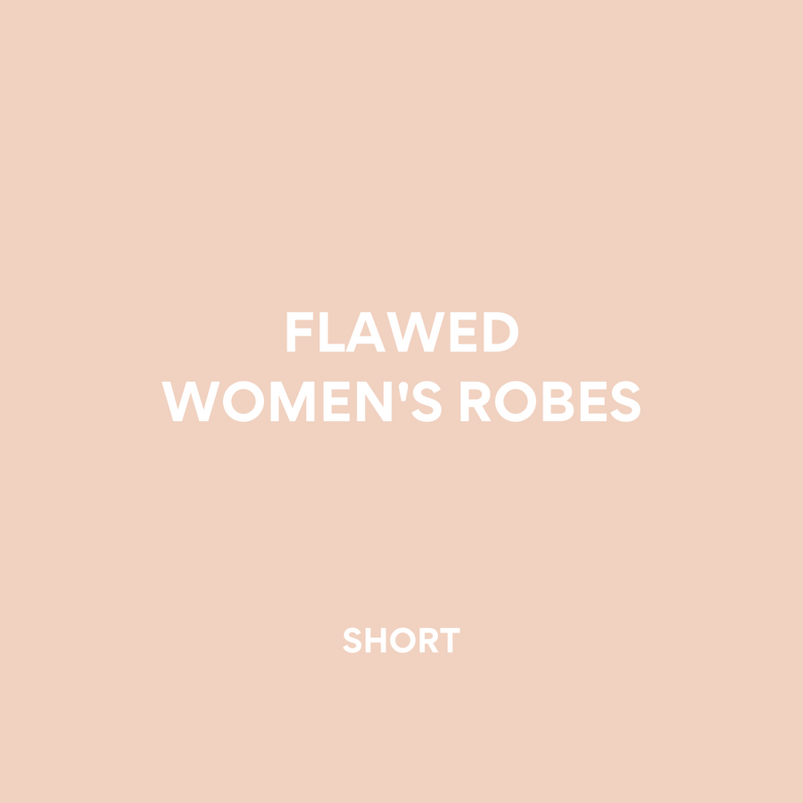 FLAWED WOMEN'S ROBES | SHORT
