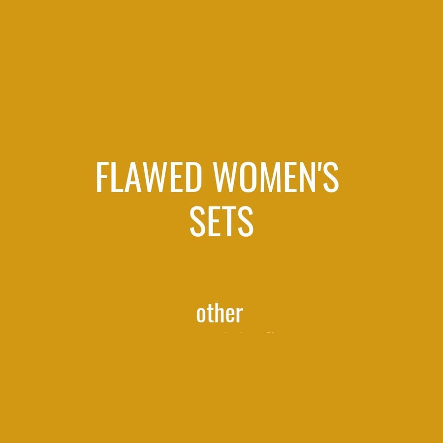 FLAWED WOMENS SETS - OTHER
